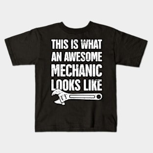 This Is What An Awesome Mechanic Looks Like Kids T-Shirt